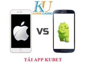 tải app kubet cho ios và androi